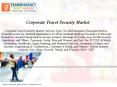 Corporate Travel Security Market To Reach A Valuation Of ~US$ 14.7 Billion By 2027 PowerPoint PPT Presentation