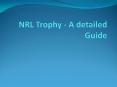 NRL Trophy - A detailed Guide PowerPoint PPT Presentation
