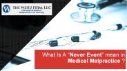What Is A “Never Event” Mean in Medical Malpractice ?