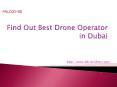 Find Out Best Drone Operator in Dubai PowerPoint PPT Presentation
