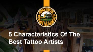 5 characteristics of the best tattoo artists