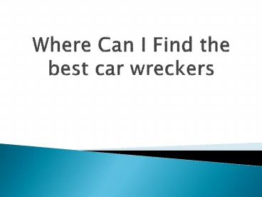 Where Can I Find the best car wreckers
