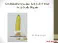 Get Rid of Stress and Get Rid of That Itchy Male Organ PowerPoint PPT Presentation