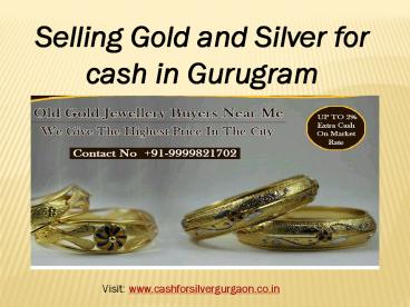 Selling Gold and Silver for cash in Gurugram
