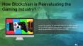 How Blockchain is Reevaluating the Gaming Industry? PowerPoint PPT Presentation