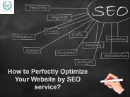 How to Perfectly Optimize Your Website by SEO service?