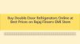 Buy Double Door Refrigerators Online at Best Prices on Bajaj Finserv EMI Store