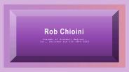 Rob Chioini - Possesses Excellent Leadership Abilities