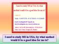 I Need to Study MS in USA; By What Method Would It Be a Good Idea for Me To PowerPoint PPT Presentation