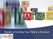 Benefits of Enrolling Your Child to a Preschool