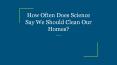 How Often Does Science Say We Should Clean Our Homes? PowerPoint PPT Presentation