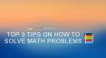 Top 3 Tips on How to Solve Math Problems PowerPoint PPT Presentation