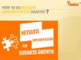 How to Do NetSuite Implementation Smarter? PowerPoint PPT Presentation