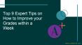 Top 9 Expert Tips on How to Improve your Grades within a Week PowerPoint PPT Presentation