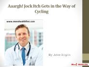 Aaargh! Jock Itch Gets in the Way of Cycling