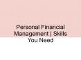 Personal Financial Management Skills You Need PowerPoint PPT Presentation