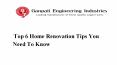 Top 6 Home Renovation Tips You Need To Know PowerPoint PPT Presentation