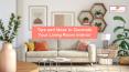 Living room interior designs and tips  to decorate it PowerPoint PPT Presentation