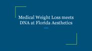 Medical Weight Loss meets DNA at Florida Aesthetics