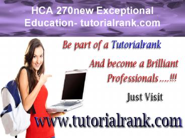 HCA 270new Exceptional Education - tutorialrank.com
