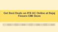Get Best Deals on IFB AC Online at Bajaj Finserv EMI Store PowerPoint PPT Presentation