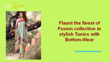 Fusion collection in stylish Tunics with Bottom-Wear