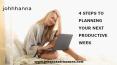 4 STEPS TO PLANNING YOUR NEXT PRODUCTIVE WEEK PowerPoint PPT Presentation