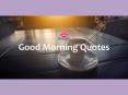 Good Morning Quotes PowerPoint PPT Presentation