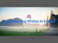 Good Morning Wishes in English PowerPoint PPT Presentation