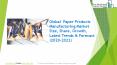 Paper Products Manufacturing Market Size, Share, Growth And Trends PowerPoint PPT Presentation