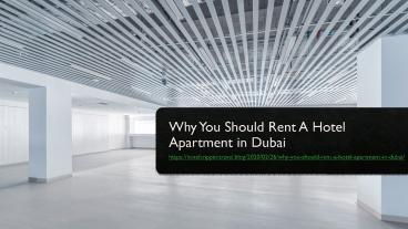 Why You Should Rent A Hotel Apartment in Dubai