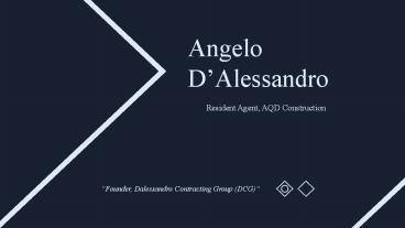 Angelo D’Alessandro - Experienced Professional