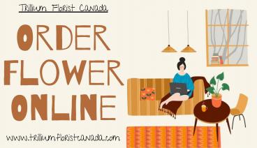 How To Order Flowers Online by Best Florist in Toronto