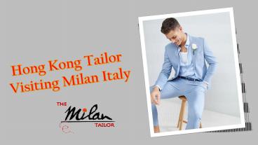 Traveling Tailor Milan Italy | Tailors In Milan