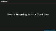 How Is Investing Early A Good Idea?