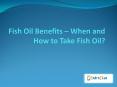 Fish Oil Benefits – When and How to Take Fish Oil? (1) PowerPoint PPT Presentation