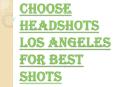 Are you Looking for Professional Headshots Los Angeles? PowerPoint PPT Presentation
