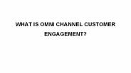 What Is Omni Channel Customer Engagement? (1)