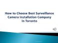 How to Choose Best Surveillance Camera Installation Company in Toronto PowerPoint PPT Presentation