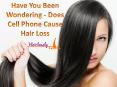 Have You Been Wondering - Does Cell Phone Cause Hair Loss