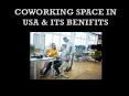 COWORKING SPACE IN USA & ITS BENIFITS PowerPoint PPT Presentation