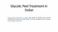 Glycolic Peel Treatment in Dubai PowerPoint PPT Presentation