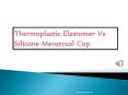 Thermoplastic Elastomer Vs Silicone Menstrual Cup PowerPoint PPT Presentation
