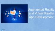 Augmented reality and virtual reality app development