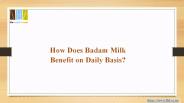 How Does Badam Milk Benefit on Daily Basis?