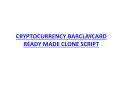 CRYPTOCURRENCY BARCLAYCARD READY MADE CLONE SCRIPT PowerPoint PPT Presentation