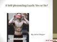 A Self-pleasuring Coach: Yes or No? PowerPoint PPT Presentation