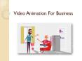 Video Animation For Business - Create Professional Animated Videos PowerPoint PPT Presentation