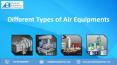 Different Types of Air Equipments by Acme Air Equipments PowerPoint PPT Presentation