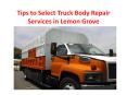 Tips to Select Truck Body Repair Services in Lemon Grove PowerPoint PPT Presentation